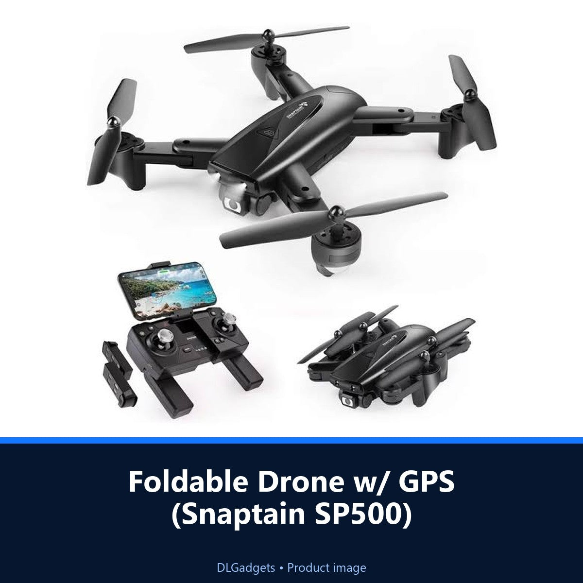 Foldable Drone w/ GPS (Snaptain SP500)